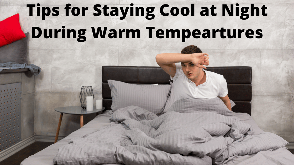Tips For Staying Cool at Night in Warm Temperatures